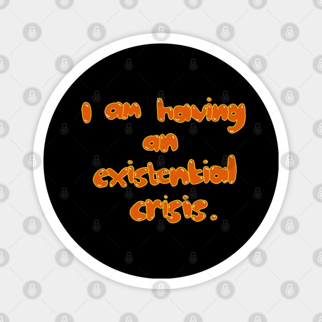 Thought Provoking Existential Crisis Art Magnet by HFGJewels